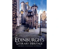 KNYGA Jan Andrew Henderson Edinburgh's Literary Heritage and How it Changed the World