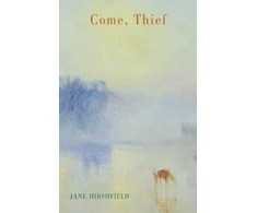 KNYGA Jane Hirshfield Come, Thief
