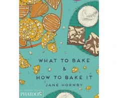 KNYGA Jane Hornby What to Bake &amp; How to Bake It