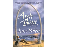 KNYGA Jane Yolen Arch of Bone