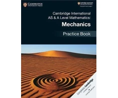 KNYGA Janet Dangerfield Cambridge International AS &amp; A Level Mathematics: Mechanics Practice Book
