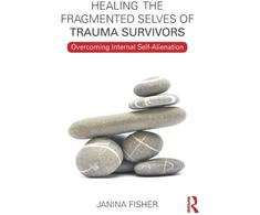 KNYGA Janina Fisher the Fragmented Selves of Trauma Survivors