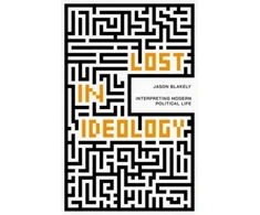KNYGA Jason Blakely Lost in Ideology