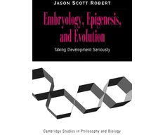 KNYGA Jason Scott Robert Embryology, Epigenesis and Evolution