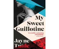 KNYGA Jayne Tuttle My Sweet Guillotine