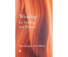 KNYGA Jean-Jacques Von Allmen Worship, Its Theology and Practice