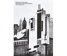 KNYGA Jean Louis Cohen Building a new New World