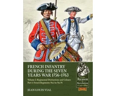 KNYGA Jean Louis Vial French Infantry during the Seven Years' War 1756-1763 Volume 2