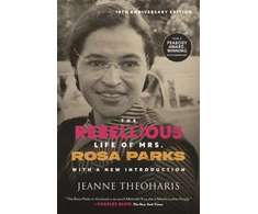 KNYGA Jeanne Theoharis Rebellious Life of Mrs. Rosa Parks (10th Anniversary Edition)