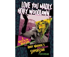 KNYGA Jeff Copeland Love You Madly, Holly Woodlawn, A Walk On The Wild Side With Andy Warhol's Most Fabulous Superstar
