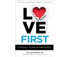 KNYGA Jeff Jay Love First, A Family's Guide to Intervention