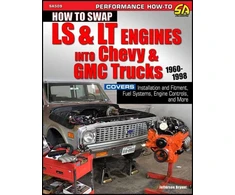 KNYGA Jefferson Bryant How to Swap LS &amp; LT Engines into Chevy &amp; GMC Trucks: 1960-1998