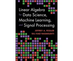 KNYGA Jeffrey A Fessler Linear Algebra for Data Science, Machine Learning, and Signal Processing