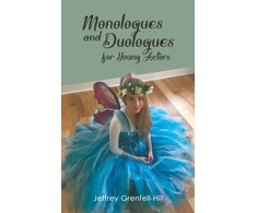 KNYGA Jeffrey Grenfell Hill Monologues and Duologues for Young Actors