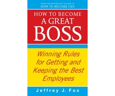 KNYGA Jeffrey J Fox How To Become A Great Boss