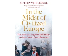 KNYGA Jeffrey Veidlinger In the Midst of Civilized Europe