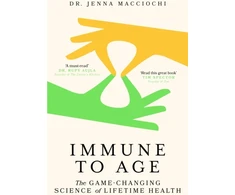 KNYGA Jenna Macciochi Immune to Age, The game-changing science of lifetime health