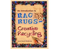 KNYGA Jenni Stuart Anderson An Introduction to Rag Rugs - Creative Recycling
