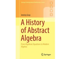 KNYGA Jeremy Gray History of Abstract Algebra
