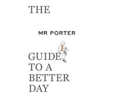 KNYGA Jeremy Langmead MR PORTER Guide to a Better Day