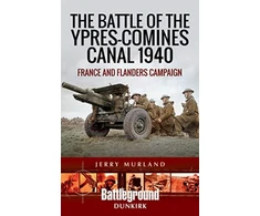 KNYGA Jerry Murland Battle of the Ypres-Comines Canal 1940