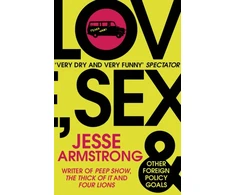 KNYGA Jesse Armstrong Love, Sex and Other Foreign Policy Goals