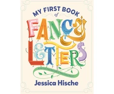 KNYGA Jessica Hische My First Book of Fancy Letters