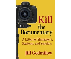 KNYGA Jill Godmilow Kill the Documentary
