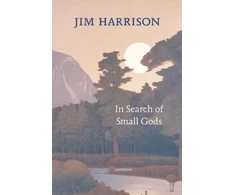 KNYGA Jim Harrison In Search of Small Gods