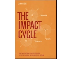 KNYGA Jim Knight Impact Cycle, What Instructional Coaches Should Do to Foster Powerful Improvements in Teaching