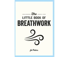 KNYGA Jo Peters Little Book of Breathwork, Find Calm, Improve Your Focus and Feel Revitalized with the Power of Your Breath