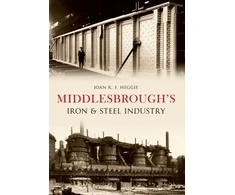 KNYGA Joan Heggie Middlesbrough's Iron and Steel Industry