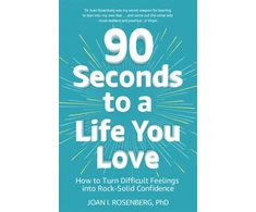 KNYGA Joan Rosenberg 90 Seconds to a Life You Love