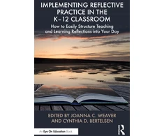 KNYGA Joanna C Weaver Implementing Reflective Practice in the K–12 Classroom