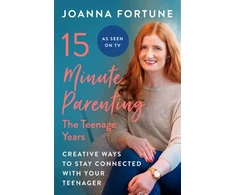 KNYGA Joanna Fortune 15-Minute Parenting: The Teenage Years