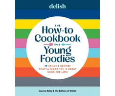 KNYGA Joanna Saltz Delish The How-To Cookbook for Young Foodies