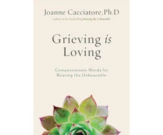 KNYGA Joanne Cacciatore Grieving Is Loving