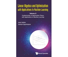 KNYGA Jocelyn Quaintance Linear Algebra And Optimization With Applications To Machine Learning - Volume Ii: Fundamentals Of Optimization Theory With Applications To Machine Learning