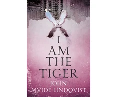 KNYGA John Ajvide Lindqvist I Am the Tiger