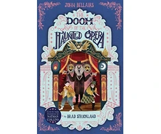 KNYGA John Bellairs Doom of the Haunted Opera - The House With a Clock in Its Walls 6