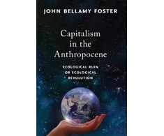 KNYGA John Bellamy Foster Capitalism in the Anthropocene