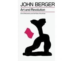 KNYGA John Berger Art and Revolution, Ernst Neizvestny and the Role of the Artist