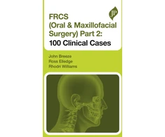 KNYGA John Breeze FRCS (Oral &amp; Maxillofacial Surgery) Part 2: 100 Clinical Cases