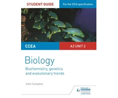 KNYGA John Campton CCEA A2 Unit 2 Biology Student Guide: Biochemistry, Genetics and Evolutionary Trends