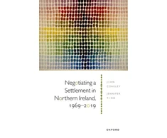 KNYGA John Coakley Negotiating a Settlement in Northern Ireland, 1969-2019