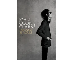 KNYGA John Cooper Clarke I Wanna Be Yours
