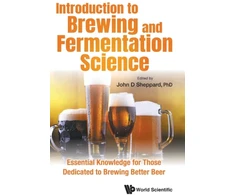 KNYGA John D Sheppard Introduction To Brewing And Fermentation Science: Essential Knowledge For Those Dedicated To Brewing Better Beer