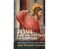 KNYGA John Dominic Crossan Jesus and the Violence of Scripture