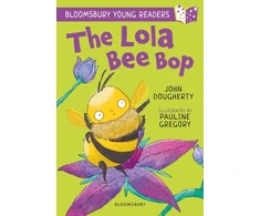 KNYGA John Dougherty The Lola Bee Bop: A Bloomsbury Young Reader