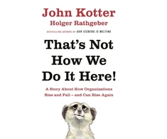 KNYGA John Kotter That's Not How We Do It Here!